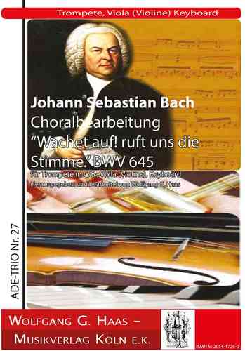 Bach,Johann Sebastian 1685-1750; Choralbearbeitung “Wachet auf!” BWV 645 (ADE-TRIO 27)
