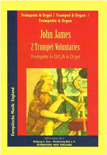 James, John est mort um1745. -Deux Trompette volontaires pour trompette en ré / C / A, orgue
