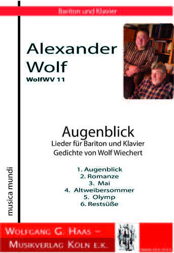 Wolf, Alexander, - AUGENBLICK; Fünf Lieder nach Gedichte: Wolf Wiechert  für Bariton, Piano WolfWV11