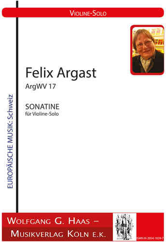 Argast, Felix * 1936; SONATINA for violin solo ArgWV17