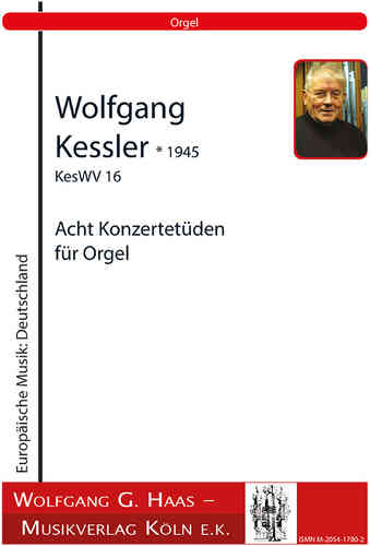Kessler, Wolfgang 1945-2017 KesWV 16 Acht Konzertetüden für Orgel