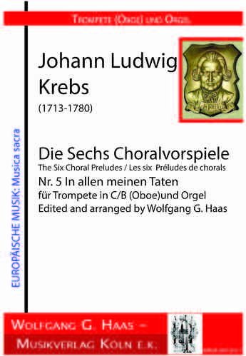 Krebs, Johann L.The Six Choral Preludes Nr.5 " In allen meinen Taten,";Trumpet (oboe) and organ