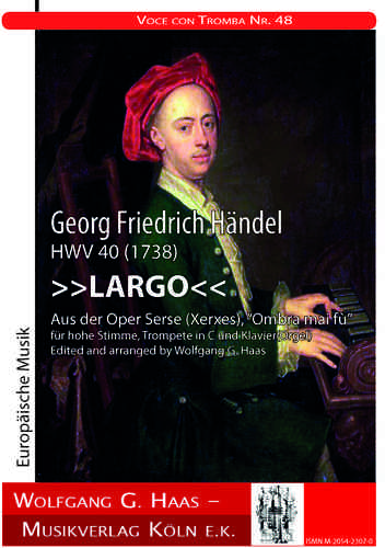Handel,Georg Friedrich; Aus der Oper Serse (Xerxes), “Ombra mai fù” LARGO