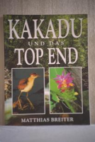 Kakadu und das Top End: Matthias Breiter (dt.) 160 S.