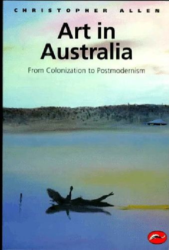 Art in Australia - From Colonisation to Postmodernism (engl.) 224 S.
