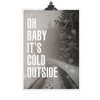 Tafelgut Poster "it's cold outside'
