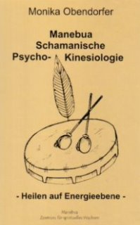 Manebua Schamanische Psycho-Kinesiologie