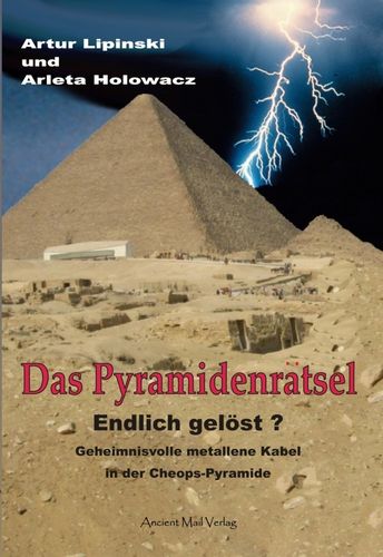 Lipinski/Holowacz: Das Pyramidenrätsel - Endlich gelöst?