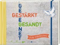 Gesegnet. Gestärkt. Gesandt