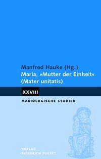 Maria "Mutter der Einheit" (Mater unitatis)