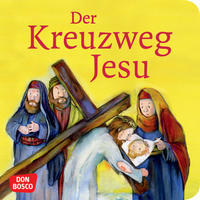Der Kreuzweg Jesu. Mini-Bilderbuch.