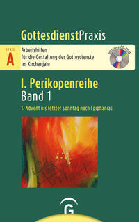 Gottesdienstpraxis Serie A, Perikopenreihe I / 1. Advent bis letzter Sonntag nach Epiphanias
