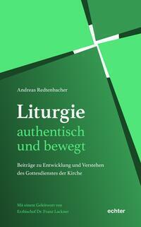 Liturgie  authentisch und bewegt.