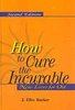 J. Ellis Barker  How to cure the Incurable