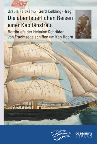 Kelbling, Gerd, Feldkamp, Ursula: Die abenteuerlichen Reisen einer Kapitänsfrau