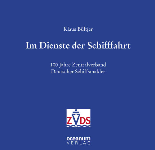 Bültjer, Klaus: Im Dienste der Schifffahrt. 100 Jahre Zentralverband Deutscher Schiffsmakler