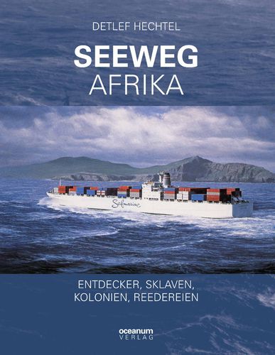 Hechtel, Detlef : Seeweg Afrika