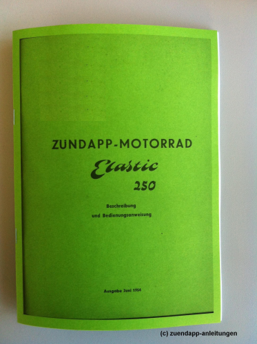 Bedienungsanleitung Zündapp Motorrad Elastic 250, Ausgabe 1954/Neuauflage