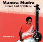 Mantra Mudra, grace and gratitude Gnade und Dankbarkeit  Mohani Heitel CD