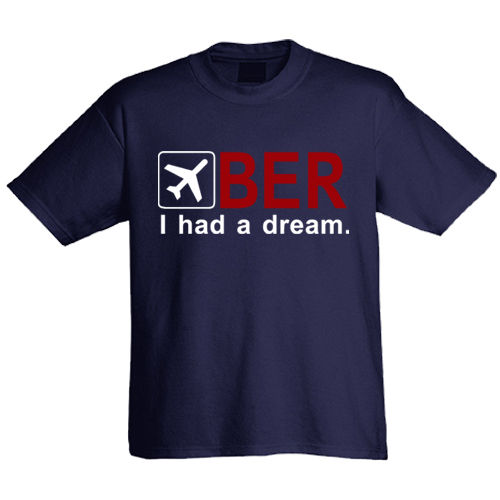 T-Shirt "BER-I had a dream"