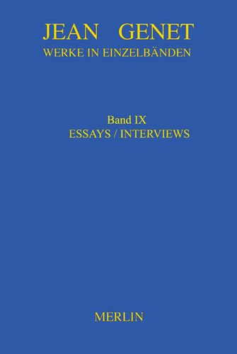 Jean Genet - WERKAUSGABE BAND IX - ESSAYS / INTERVIEWS
