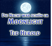 Die Nacht war schön im Moonlight<br><br>