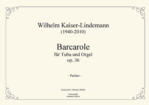 Kaiser-Lindemann, Wilhelm: Barcarole for Tuba and Organ op. 36