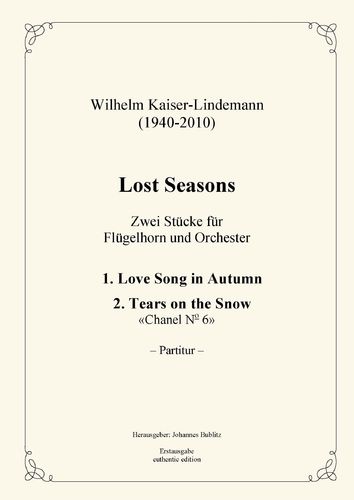 Kaiser-Lindemann, Wilhelm: Lost Seasons – 2 Pieces for Flugelhorn and Orchestra