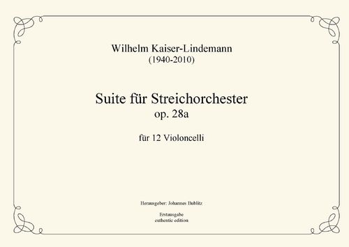Kaiser-Lindemann, Wilhelm: Suite for Strings op. 28a (grand symphonic orchestra)