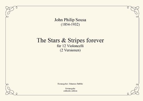 Sousa, John Philip: The Stars & Stripes for ever (2 Versions) for 12 Celli