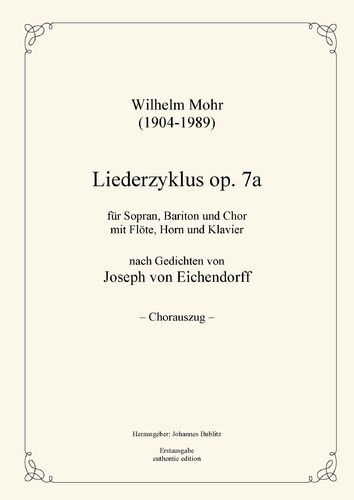 Mohr, Wilhelm: Ciclo de canciones op. 7a para Soprano y Barítono , coro, flauta, cuer (parte coral)