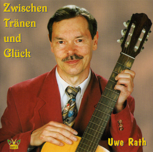 Uwe Rath: Zwischen Tränen und Glück (CD)