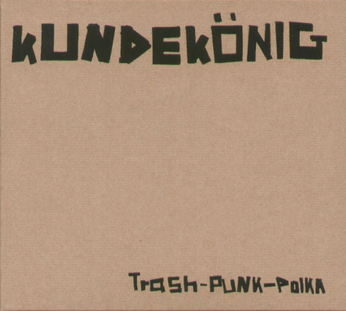 KUNDEKÖNIG: Trash-Punk-Polka