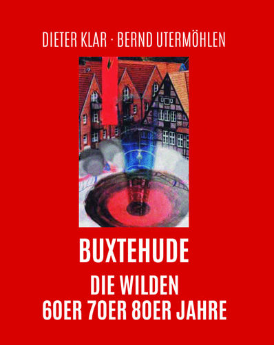 Buxtehude – Die wilden 60er, 70er, 80er