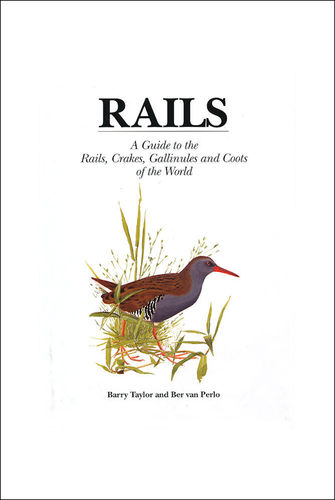 Taylor, van Perlo: Rails - A Guide to the Rails, Crakes and Coots of the World