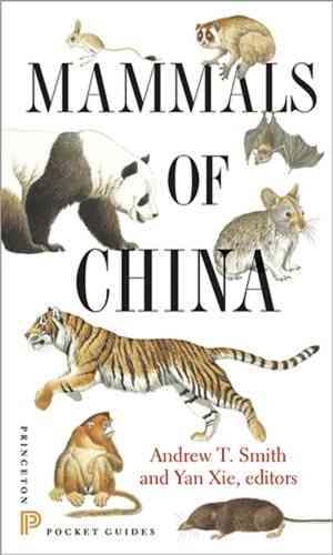 Smith, Xie, Hoffmann, Lunde, MacKinnon, Wilson, Wozencraft : Mammals of China