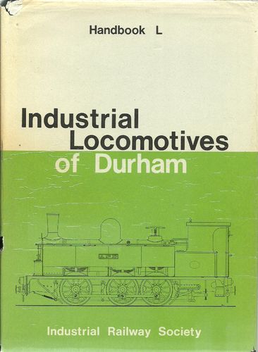 Industrial Locomotives of Durham 1st Edition - Used  1s1r