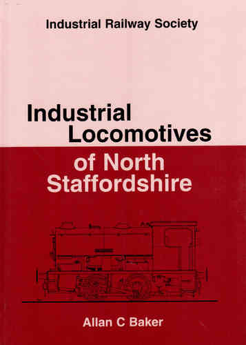 Industrial Locomotives of North Staffordshire - Used / Shop soiled