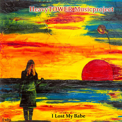 HeavyTOWER Musicproject - I Lost My Babe