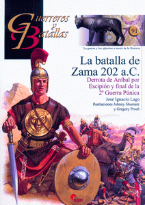 LA BATALLA DE ZAMA 202 A.C. DERROTA DE ANÍBAL POR ESCIPIÓN Y FINAL DE LA 2ª GUERRA PÚNICA.