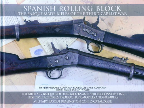 SPANISH ROLLING BLOCK. THE BASQUE MADE RIFLES OF THE THIRD CARLIST WAR.