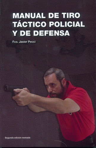 MANUAL DE TIRO TÁCTICO POLICIAL Y DE DEFENSA.