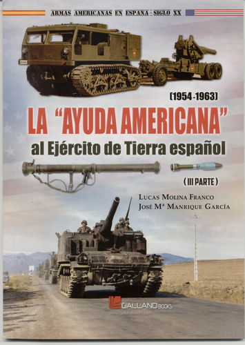 LA "AYUDA AMERICANA" AL EJÉRCITO DE TIERRA ESPAÑOL (1954-1963) (III PARTE).