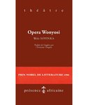 "OPERA WONYOSI" par WOLE SOYINKA - (Théâtre)