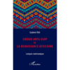 CHEIKH ANTA DIOP ET LA RENAISSANCE AFRICAINE Lexiques Mnémoniques par Têtêvi TÉTÉ-ADJALOGO - (Livre)