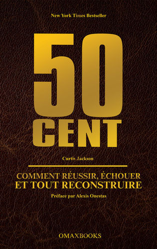 "COMMENT RÉUSSIR, ÉCHOUER ET TOUT RECONSTRUIRE" par 50 Cent - (Livre)