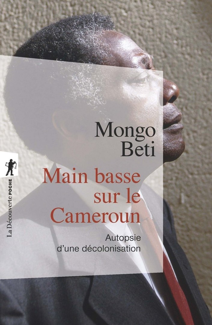 "MAIN BASSE SUR LE CAMEROUN, Autopsie d'une Décolonisation" par MONGO BETI - (Livre)